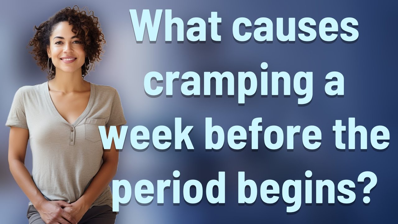 What causes cramping a week before the period begins? - YouTube