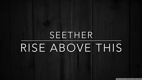 Seether - Rise Above This - Lyrics