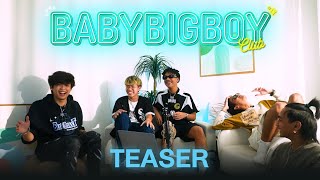 [Teaser] BABYBIGBOY CLUB EP.1 เปิดตัวรายการใหม่กับเรื่องความรักสุดพีค เร็วๆ นี้