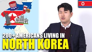 A North Korean Defector Explain Why 200 Americans Live in North Korea
