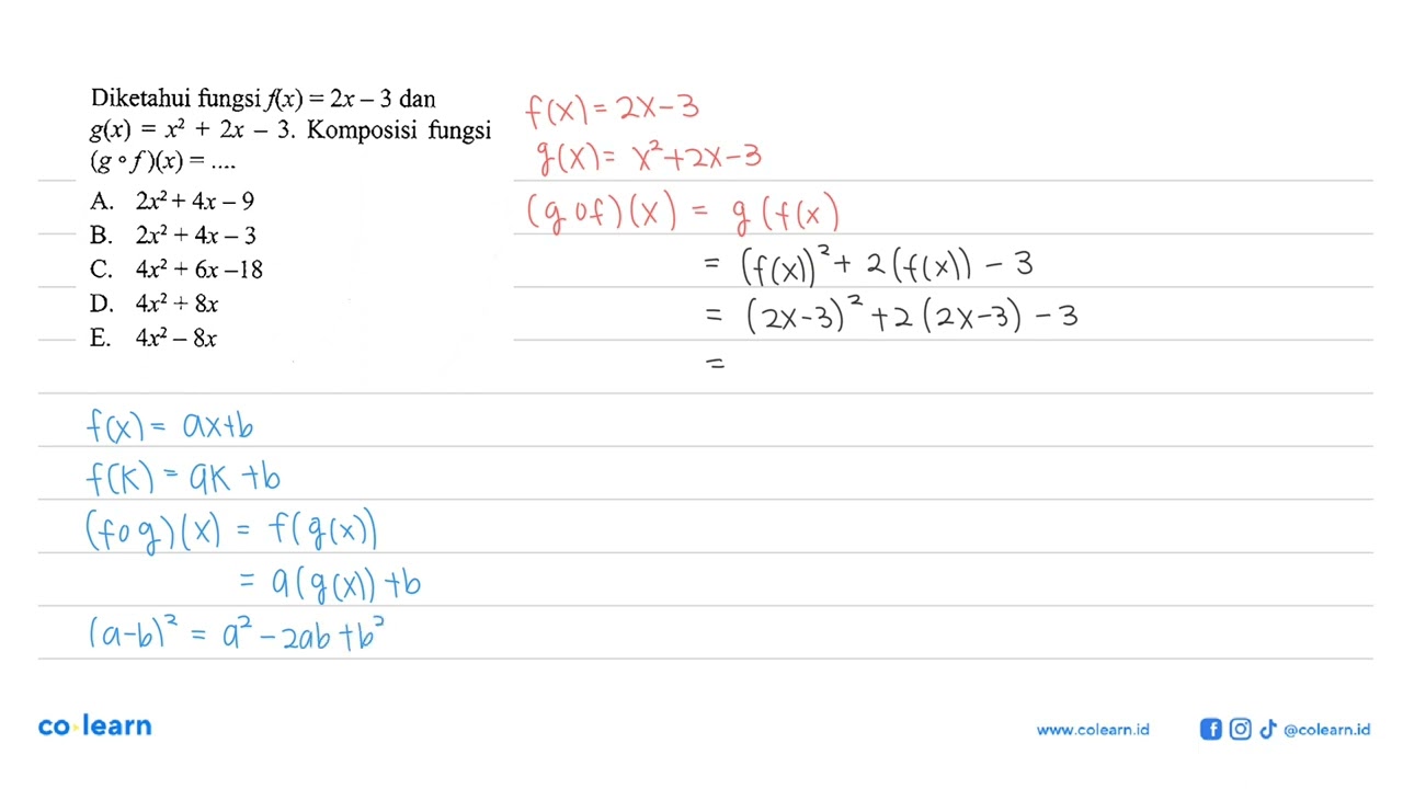 Diketahui fungsi f(x)=2x-3 dan g(x)=x^2+2x-3. Komposisi fungsi (gof)(x)=...
