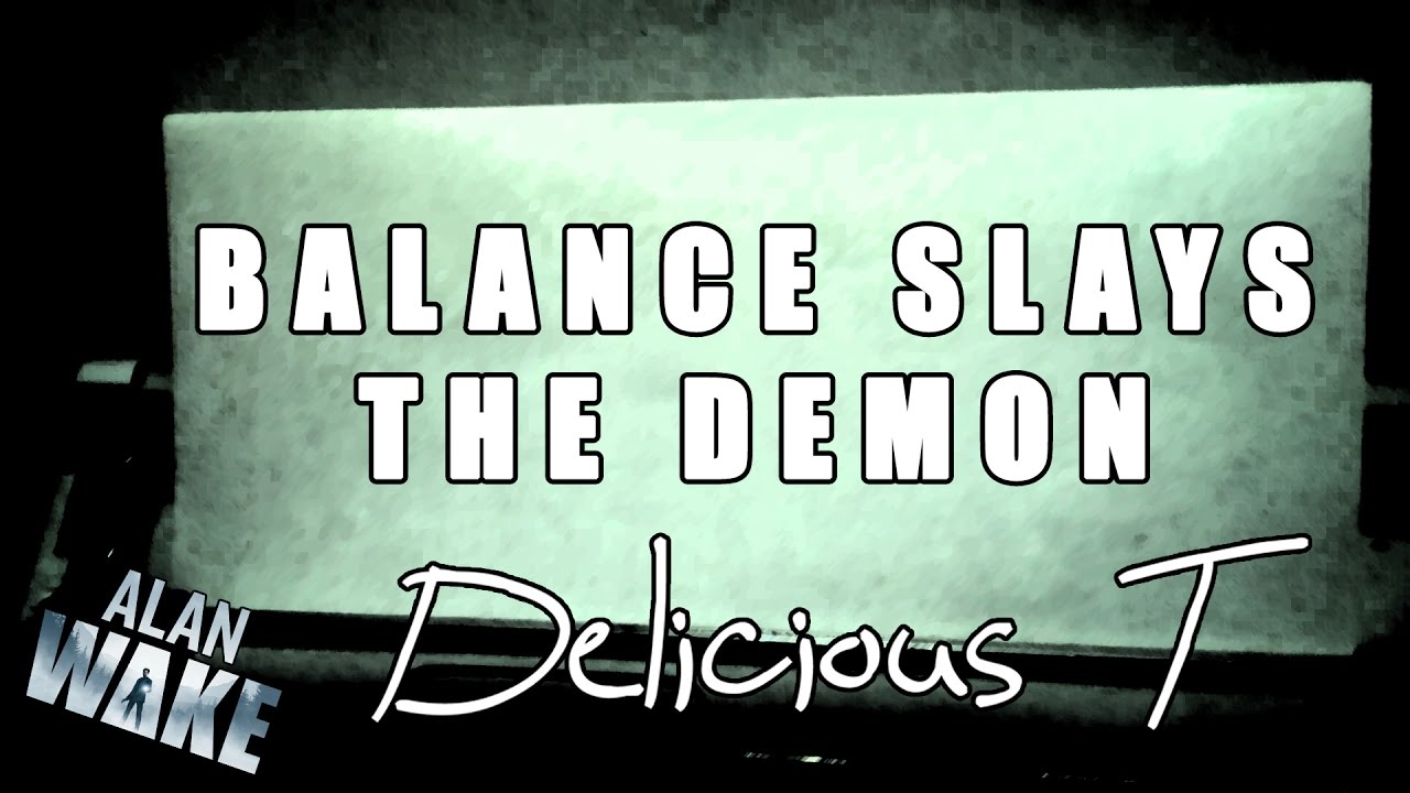 Balance Slays The Demon [Legendado] - Tributo Alan Wake 