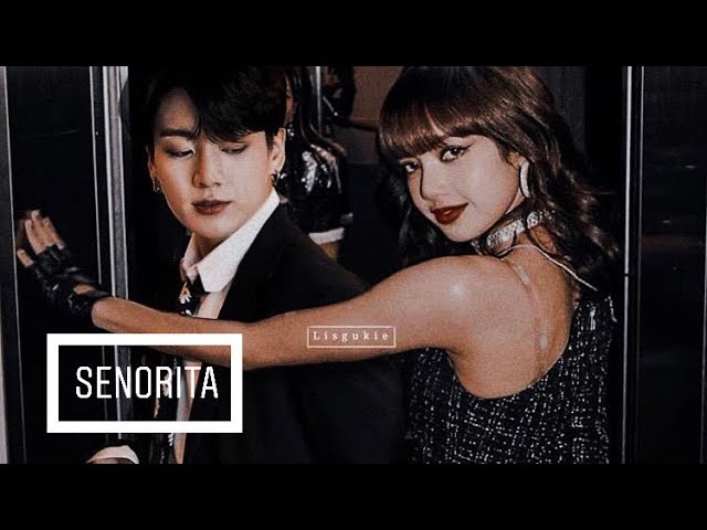 🐰Lizkook🐱 Lisa (blackpink) & Jungkook (bts) • senorita • [fmv] class=