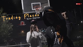 Nuski Montana - Trading Places | Shot By Cameraman4TheTrenches