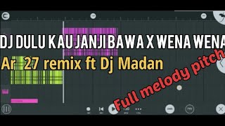 Dj Dulu Kau Janji Bawa X Wena Wena Ar 27 Remix Ft Dj Madan