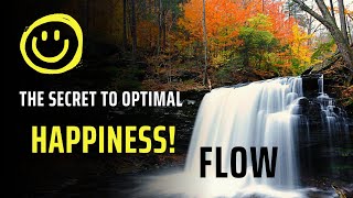 Flow: The Secret to Optimal Happiness by Mihaly Csikszentmihalyi