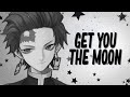 Nightcore - Get You The Moon - Kina (Lyrics)