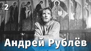 Андрей Рублев 2 серия (FullHD, драма, реж. Андрей Тарковский, 1966 г.)