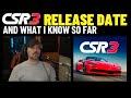 When will csr3 be released and this is what i know so far