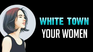 White Town - Your Women - Ringtone Music Ringtone A.b Creations