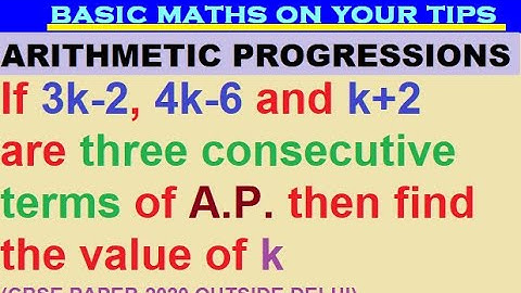 If 3k-2, 4k-6 and k+2 are three consecutive terms of A.P. then find the value of k  #A.P.