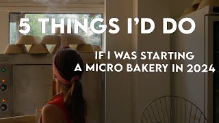 5 things I'd do if I were starting a micro bakery in 2024!