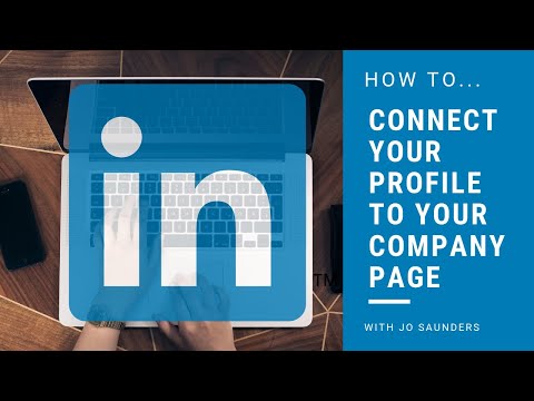 How to Connect your LinkedIn Profile to your Company Page