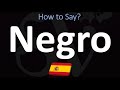 How to Say Black in Spanish? | How to Pronounce Negro?