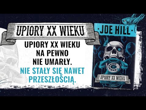 Upiory XX wieku. Joe Hill