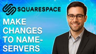 How To Make Changes To Nameservers In Squarespace [2025 Guide]