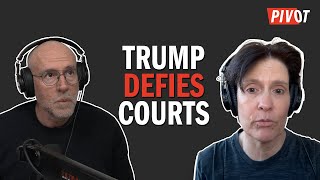 Will Trump Triumph in Battle Against the Courts? | Pivot