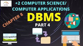 DBMS|DATA BASE MANAGEMENT SYSTEM|CHAPTER 8|PART4|+2|COMPUTER SCIENCE|COMPUTER APPLICATIONS|MALAYALAM