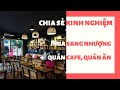 Chia sẻ kinh nghiệm sang nhượng quán cafe, quán ăn