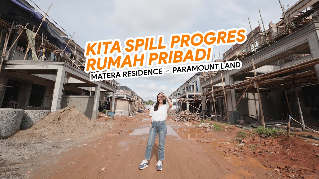 Eps 562 | KITA SPILL PROGRESS RUMAH IMPIAN | MATERA RESIDENCE PARAMOUNT LAND