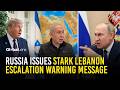 Putin Warning Over Lebanon Sparks US Israel Escalation Fears