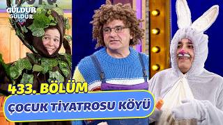 Çocuk Tiyatrosu Köyü - 433. Bölüm (Güldür Güldür Show)