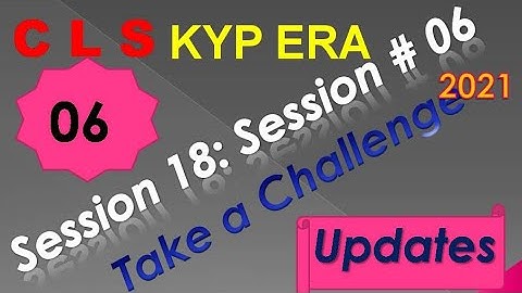 SESSION 18 : SESSION #06 BS- CLS , GRAMMER AND TRANSLATION. TAKE A CHALLENGE. CLS,CLS