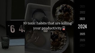 STOP these 10 TOXIC habits that are killing your productivity🪫