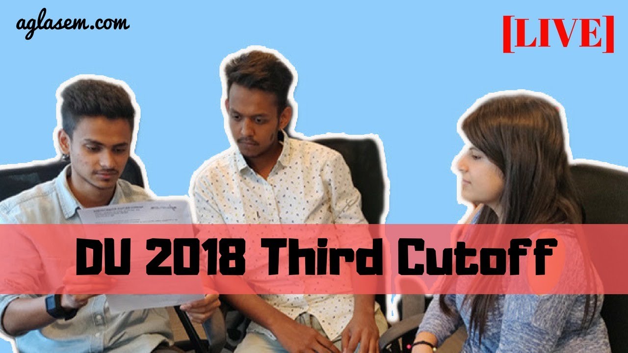 DU Third Cutoff 2018 Announced | LIVE Discussion with Our Team