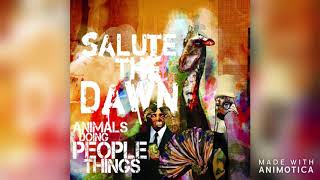 Salute the Dawn - Perfect on Paper (Animals Doing People Things)