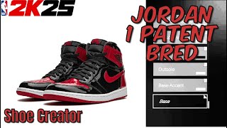 How To MAKE Air Jordan 1 "Patent Bred" In NBA 2K25 Next Gen - Shoe Creator
