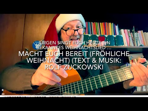 Macht euch bereit (Fröhliche Weihnacht) ( Text & Musik: Rolf Zuckowski ) gespielt von Jürgen Fastje