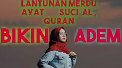 SUARA MERDU LANTUNAN AYAT SUCI ALQUR"AN BIKIN MERINDING  - Durasi: 3:57:10. 