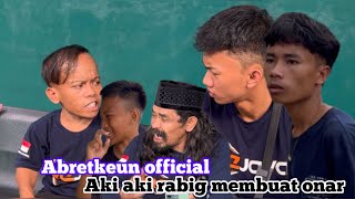 Sketsa komedi Sunda || aki aki rabig membuat onar