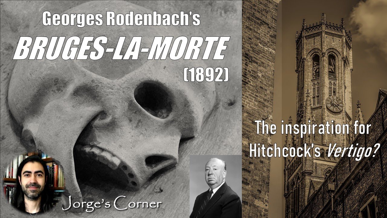 Rodenbach's Bruges-la-morte: The Inspiration for Hitchcock's Vertigo