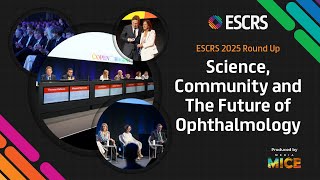 ESCRS 2025 Roundup: Science, Community and The Future of Ophthalmology