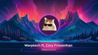 Warptech ft. Cory Friesenhan - Resolution