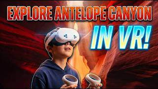 Antelope Canyon: The Jaw-Dropping 360° VR Experience That Broke My Brain