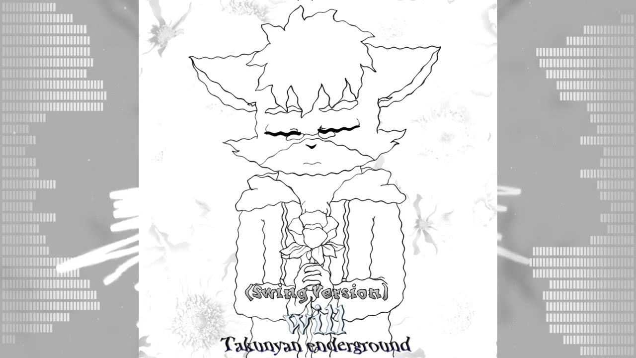 will (Swing Version) / Takunyan enderground(タクニャン)