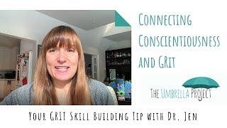 Connecting Conscientiousness and Grit: Your Grit Skill Building Tip with Dr. Jen