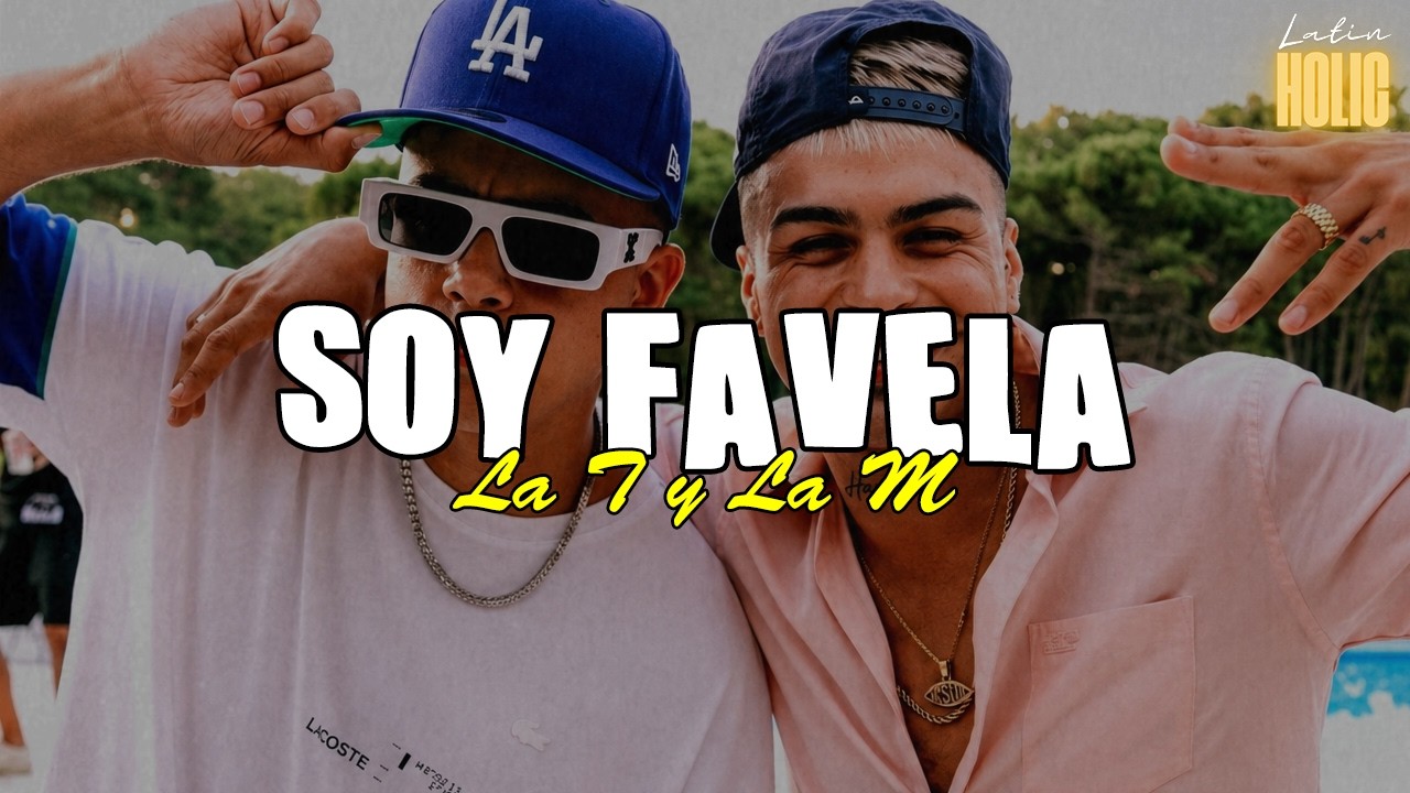 La T y La M - Soy Favela (Letra)