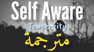 Temper City • Self Aware | مترجمة (Lyrics) screenshot 4