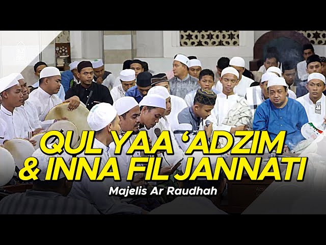 Majelis Ar Raudhah - Qul Ya Adzim & Inna Fil Jannati class=