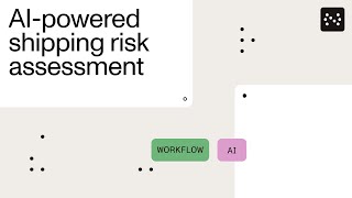 AI-powered shipping risk assessment workflow