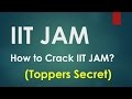 IIT JAM - How to crack IIT JAM (Toppers Secret)