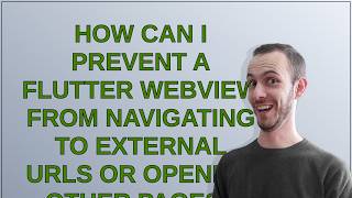 How can I prevent a Flutter WebView from navigating to external URLs or opening other pages Guide