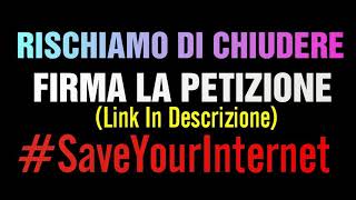 Rischiamo Di Chiudere  #SaveYourInternet