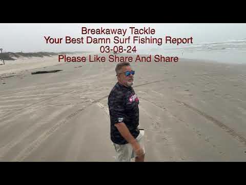 Breakaway Tackle Your Best Damn Surf Fishing Report 03-08-24