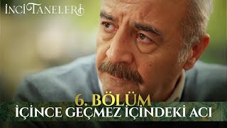 İçince Geçmez İçindeki Acı - İnci Taneleri (6.)