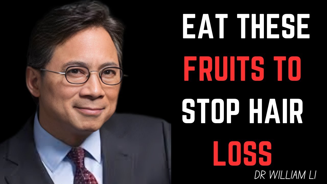 Eat These Fruits to Stop Hair Loss & Grow Thicker Hair | Dr William Li